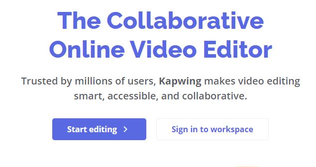 Página de inicio de Kapwing mostrando el botón “Start editing”.