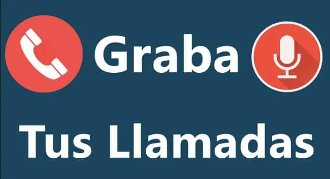 Como grabar tus llamadas en android y en iPhone