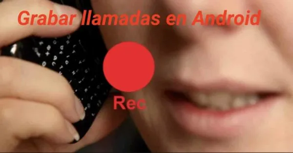 Grabar Llamadas En Android Basico E1545067458184