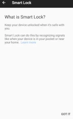 Opción “Got it” de la pantalla que te aparece al seleccionar “Smart Lock” en el menú de “Security”.