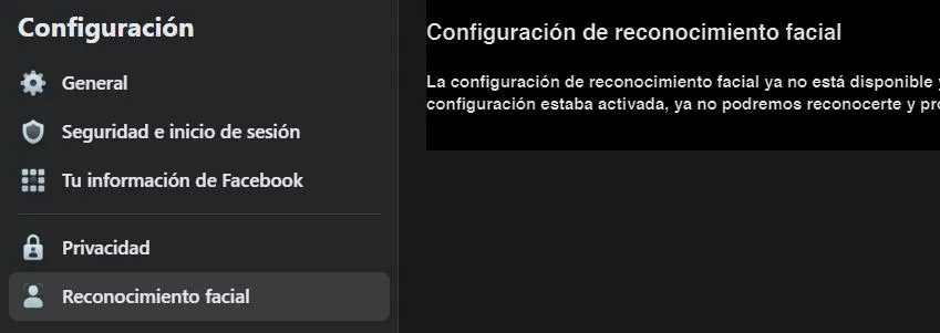 Apartado “Reconocimiento facial” del menú de configuración de la cuenta de un usuario de Facebook, en donde se observa el mensaje “La configuración de reconocimiento facial ya no está disponible”.