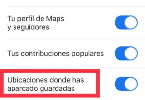 Botón azul de la opción “Ubicaciones donde has aparcado guardadas” del menú de “Notificaciones” de Google Maps.